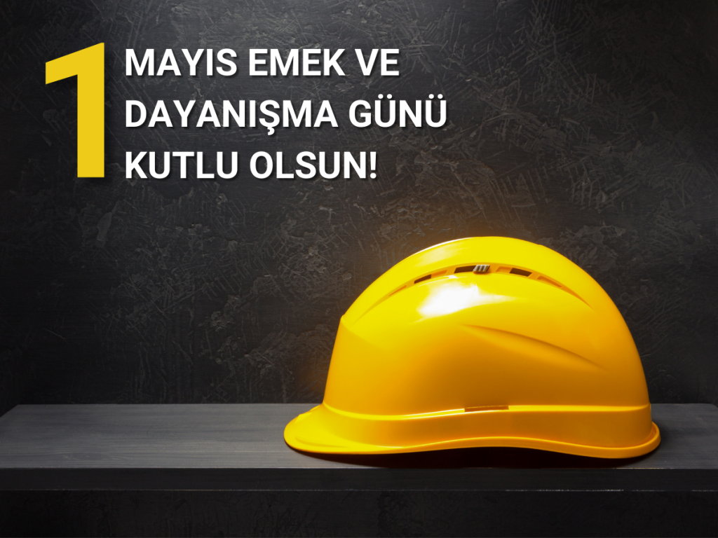 1 mayıs 2024 emek ve dayanışma günü